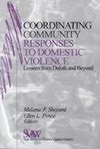 Shepard, M: Coordinating Community Responses to Domestic Vio