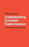 Understanding European Trade Unionism