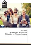 Jeux sérieux, Apports de Motivation et d'Apprentissages