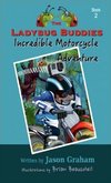 The Ladybug Buddies Incredible Motorcycle Adventure