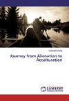 Journey from Alienation to Acculturation