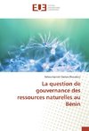 La question de gouvernance des ressources naturelles au Bénin