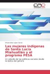 Las mujeres indígenas de Santa Lucía Miahuatlán y el programa PESA