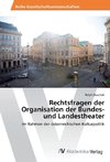 Rechtsfragen der Organisation der Bundes- und Landestheater