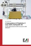 L'innovazione di Prodotto: il caso delle stampanti 3D