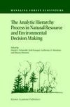 The Analytic Hierarchy Process in Natural Resource and Environmental Decision Making