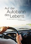 Auf der Autobahn des Lebens