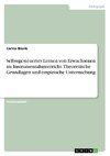 Selbstgesteuertes Lernen von Erwachsenen im Instrumentalunterricht. Theoretische Grundlagen und empirische Untersuchung