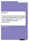 Geometrische Körper kennenlernen. Bauen eines Würfel-Kantenmodells und Erarbeiten seiner Eigenschaften zur 