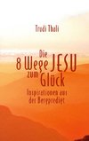 Die 8 Wege Jesu zum Glück