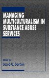 Gordon, J: Managing Multiculturalism in Substance Abuse Serv