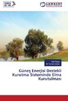 Günes Enerjisi Destekli Kurutma Sisteminde Elma Kurutulmasi