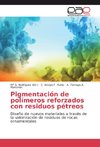 Pigmentación de polímeros reforzados con residuos pétreos