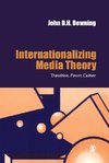 INTERNATIONALIZING MEDIA THEOR