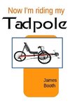 Now I'm Riding My Tadpole