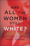 Hobson, J: Are All the Women Still White?