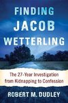 Dudley, R:  Finding Jacob Wetterling