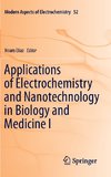 Applications of Electrochemistry and Nanotechnology in Biology and Medicine I