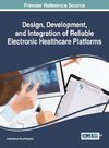 Design, Development, and Integration of Reliable Electronic Healthcare Platforms