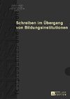 Schreiben im Übergang von Bildungsinstitutionen