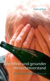 Alter Wein und gesunder Menschenverstand