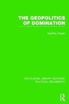 The Geopolitics of Domination (Routledge Library Editions