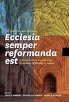 Ecclesia semper reformanda est / The church is always reforming