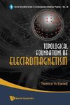 William, B:  Topological Foundations Of Electromagnetism