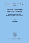 Jüdische Gemeinden in Baden und Basel.