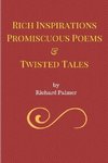 Palmer, R: Rich Inspirations Promiscuous Poems and Twisted T