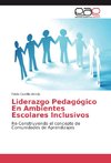 Liderazgo Pedagógico En Ambientes Escolares Inclusivos