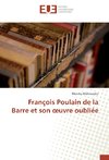 François Poulain de la Barre et son oeuvre oubliée