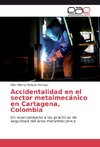 Accidentalidad en el sector metalmecánico en Cartagena, Colombia