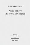 Works of Love in a World of Violence