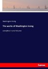 The works of Washington Irving