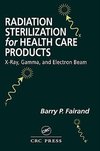 Fairand, B: Radiation Sterilization for Health Care Products