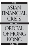 The Asian Financial Crisis and the Ordeal of Hong Kong