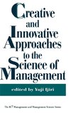 Creative and Innovative Approaches to the Science of Management