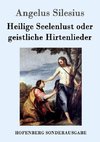 Heilige Seelenlust oder geistliche Hirtenlieder