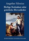 Heilige Seelenlust oder geistliche Hirtenlieder