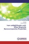 Iron oxide@Humic acid-Silver Magnetic Nanocomposites Properties