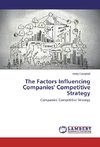 The Factors Influencing Companies' Competitive Strategy