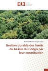 Gestion durable des forêts du bassin du Congo par leur contribution