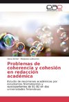 Problemas de coherencia y cohesión en redacción académica