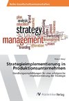 Strategieimplementierung in Produktionsunternehmen