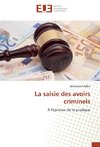 La saisie des avoirs criminels