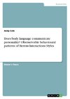 Does body language communicate personality? Oberservable behavioural patterns of Berens Interactions Styles