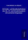 110 Volks- und Gesellschaftslieder des 16., 17. und 18. Jahrhunderts mit und ohne Singweisen