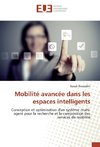 Mobilité avancée dans les espaces intelligents