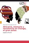 Africanía, memoria y resistencia en Changó, el gran putas